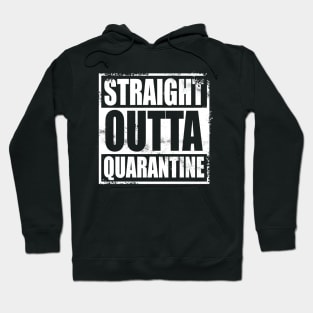 Straight Outta Quarantine Hoodie